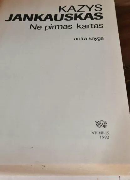 Ne pirmas kartas (2 knyga) - Kazys Jankauskas, knyga 1