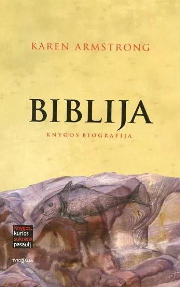Biblija: knygos biografija - Karen Armstrong, knyga