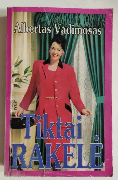 Tiktai Rakelė - Albertas Vadimosas, knyga