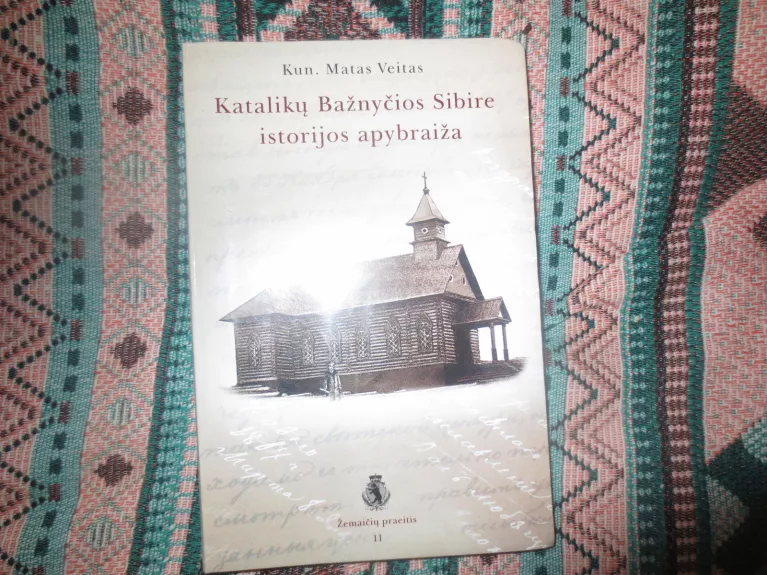 Katalikų Bažnyčios Sibire istorijos apybraiža - Matas Veitas, knyga