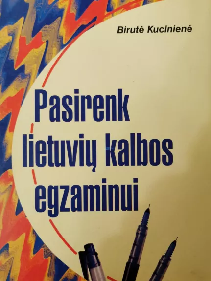 Pasirenk lietuvių kalbos egzaminui - Birutė Kucinienė, knyga