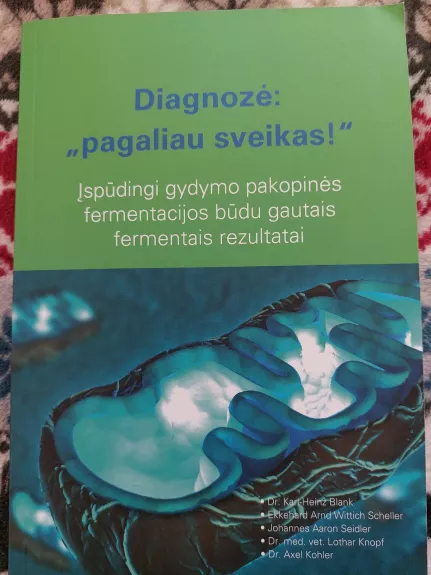 Diagnozė: pagaliau sveikas - Autorių Kolektyvas, knyga