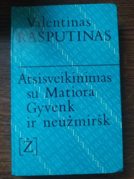 Atsisveikinimas su Matiora. Gyvenk ir neužmiršk
