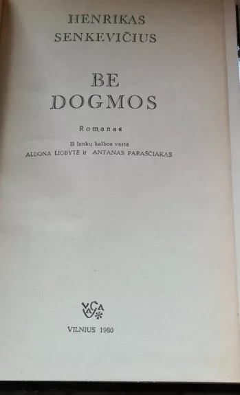Be dogmos - Henrikas Senkevičius, knyga 1