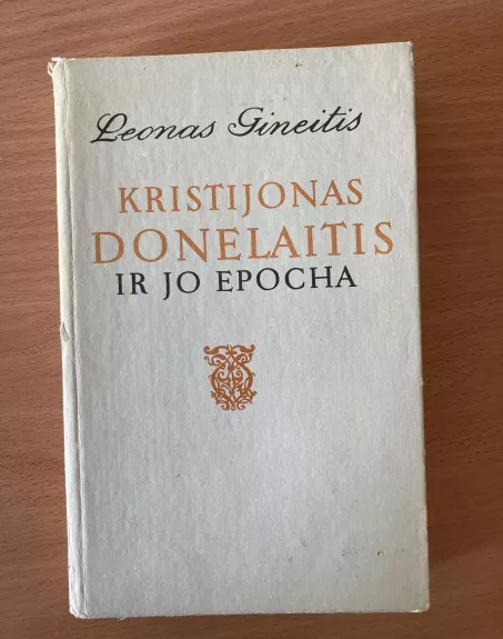 Kristijonas Donelaitis ir jo epocha - Leonas Gineitis, knyga 1