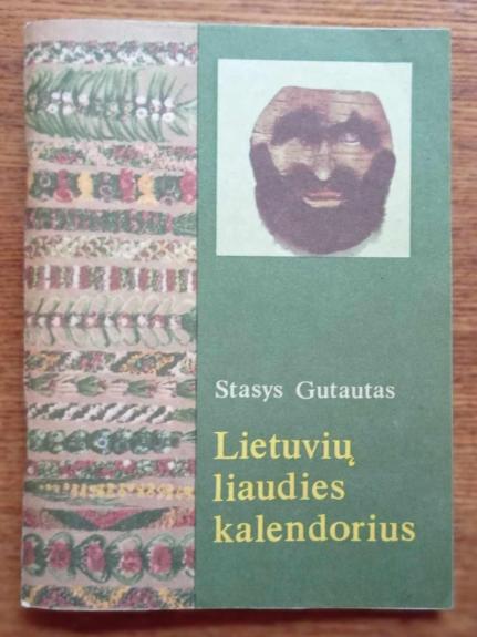 Lietuvių liaudies kalendorius - Stasys Gutautas, knyga 1