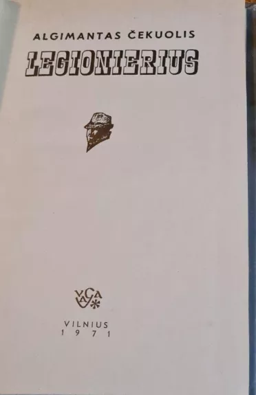 Legionierius - Algimantas Čekuolis, knyga 1