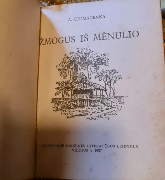 Žmogus iš mėnulio - A. Čiumačenka, knyga 1