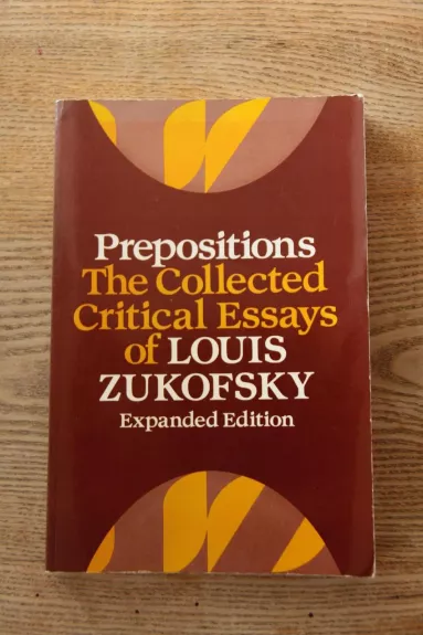Prepositions: The Collected Critical Essays - Louis Zukofsky, knyga