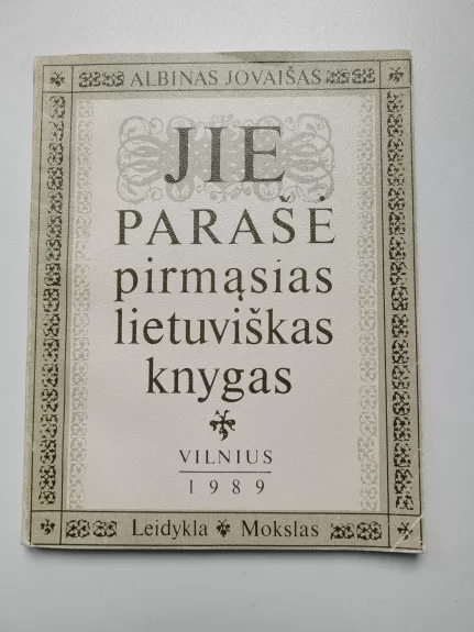 Jie parašė pirmąsias lietuviškas knygas - Albinas Jovaišas, knyga 1