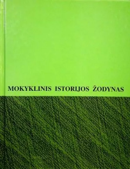 Mokyklinis istorijos žodynas - Albinas Endzinas, knyga