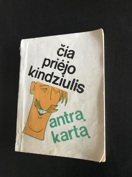 Čia priėjo Kindziulis antrą kartą