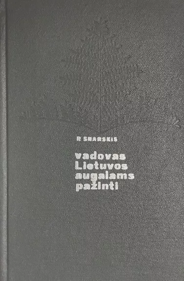 Vadovas Lietuvos augalams pažinti - P. Snarskis, V.  Galinis, knyga