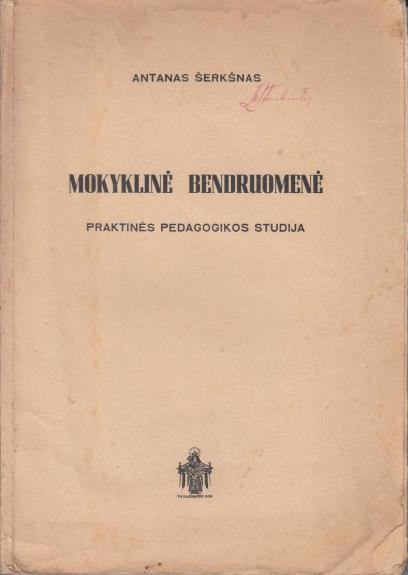 Mokyklinė bendruomenė: praktinės pedagogikos studija