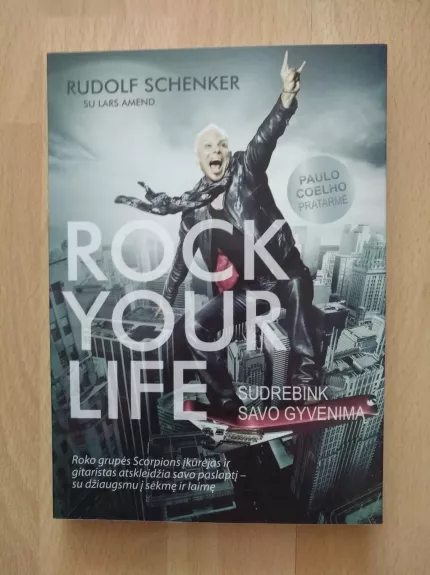 Rock your life. Sudrebink savo gyvenimą - Rudolf Schenker, knyga