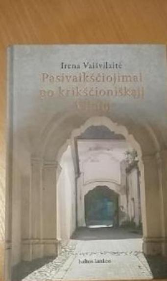 Pasivaikščiojimai po krikščioniškąjį Vilnių