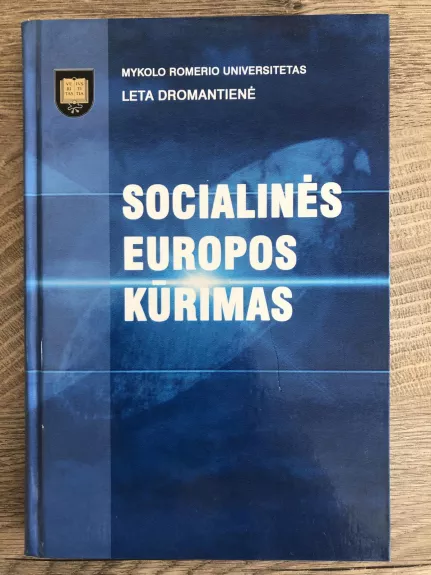 Socialinės Europos kūrimas - Leta Dromantienė, knyga