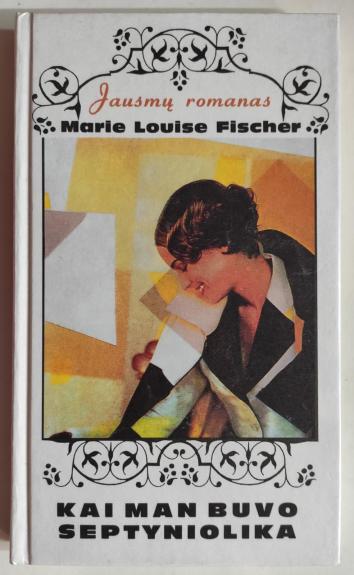 Kai man buvo septyniolika