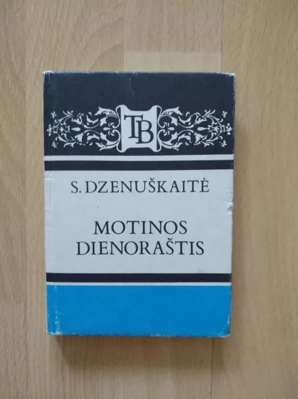 Motinos dienoraštis - Stasė Dzenuškaitė, knyga