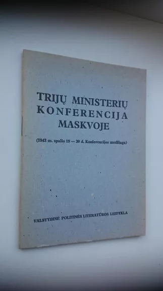 Trijų ministerių konferencija Maskvoje - Autorių Kolektyvas, knyga