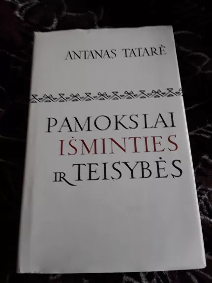 Pamokslai išminties ir teisybės - Antanas Tatarė, knyga