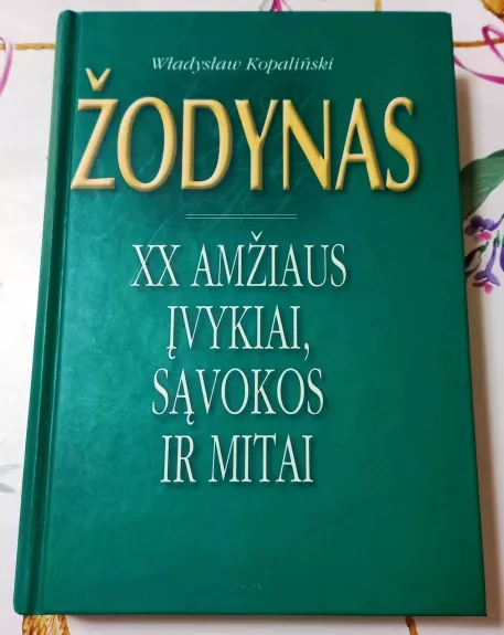 Žodynas. XX amžiaus įvykiai, sąvokos ir mitai - Wladislaw Kopalinski, knyga