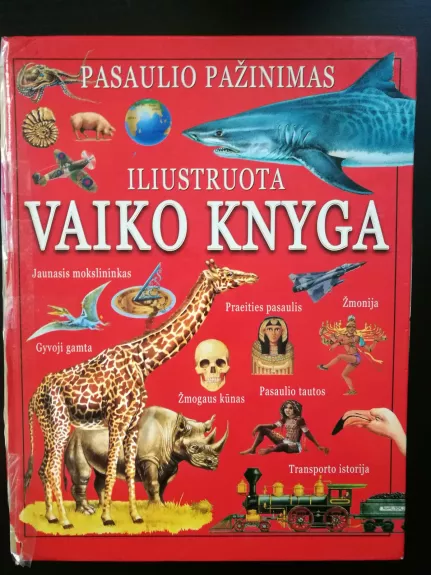 Pasaulio pažinimas: iliustruota vaiko knyga - N. Harris, J.  Turner, C.  Aston, knyga