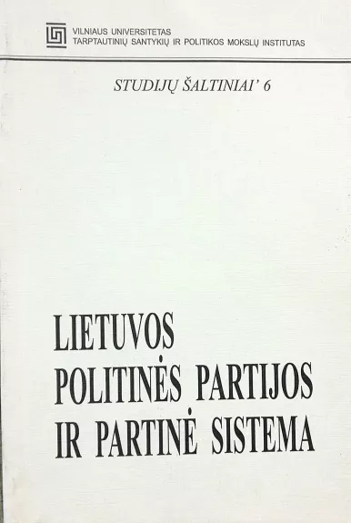 Lietuvos politinės partijos ir partinė sistema - Algimantas Jankauskas, knyga