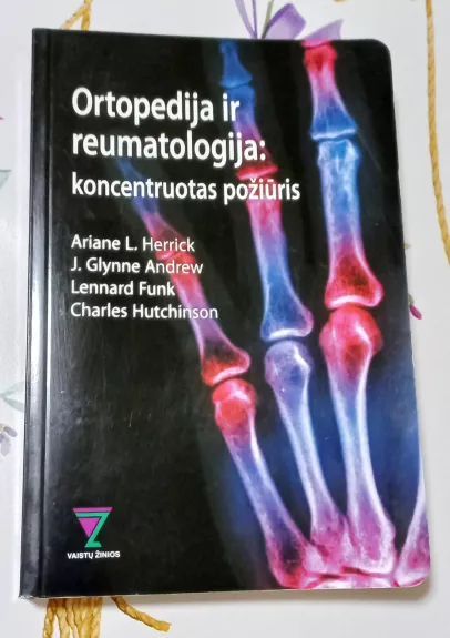 Ortopedija ir reumatologija: koncentruotas požiūris - Autorių Kolektyvas, knyga