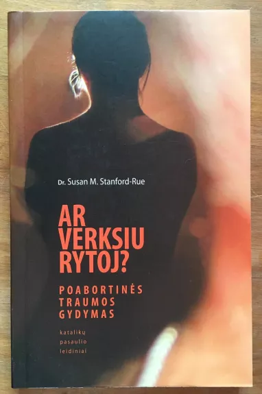 Ar verksiu rytoj? Poabortinės traumos gydymas