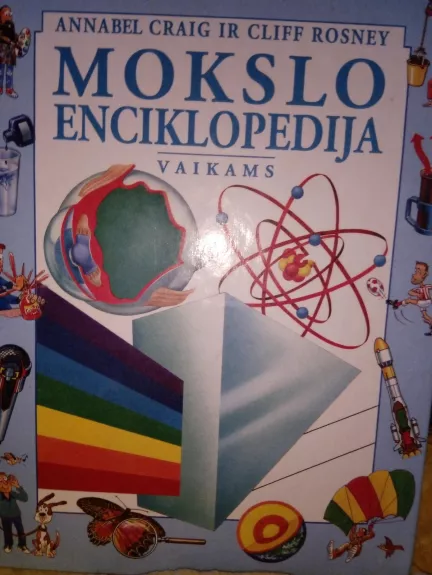 Mokslo enciklopedija vaikams - Annabel Craig, Cliff  Rosney, knyga