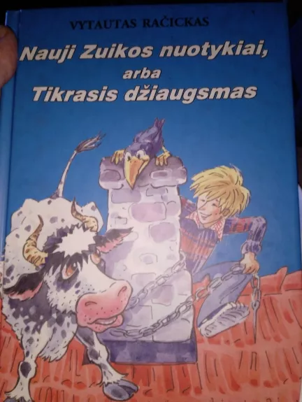 Nauji Zuikos nuotykiai arba tikrasis džiaugsmas - Vytautas Račickas, knyga