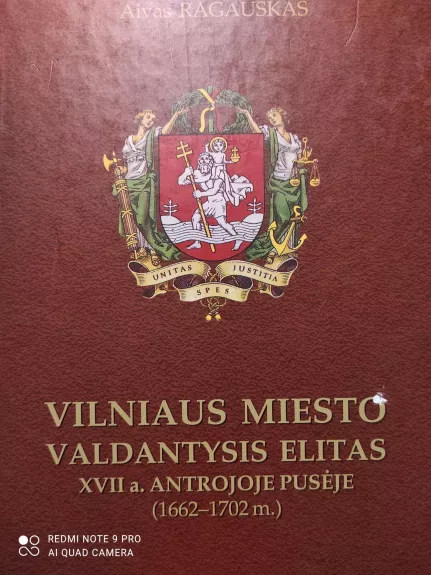 Vilniaus miesto valdantysis elitas XVII a. antrojoje pusėje (1662-1702 m.)