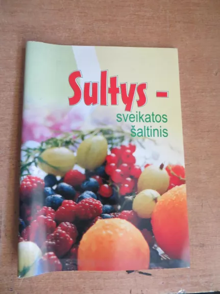 Sultys - sveikatos šaltinis