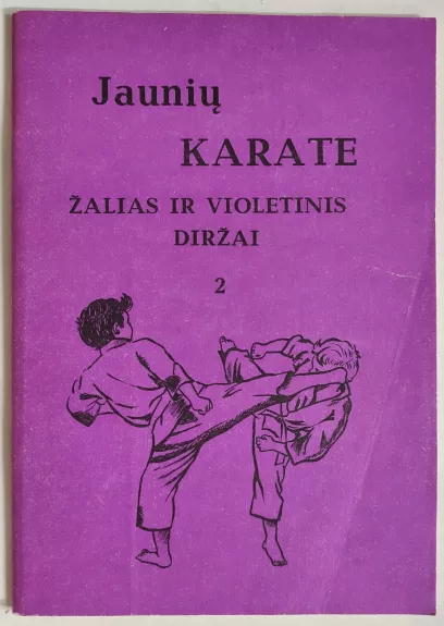 Žalias ir violetinis diržai: 2dalis - karate Jaunių, knyga