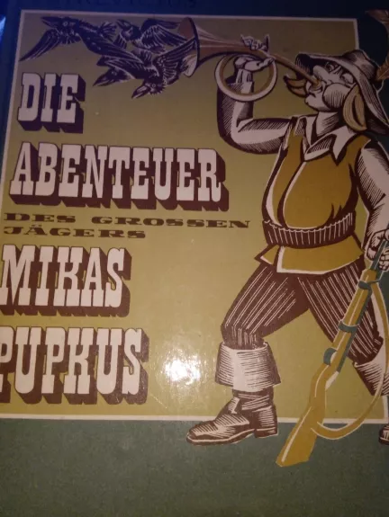 Die Abenteuer des grossen Jägers Mikas Pupkus - Vytautas Petkevičius, knyga
