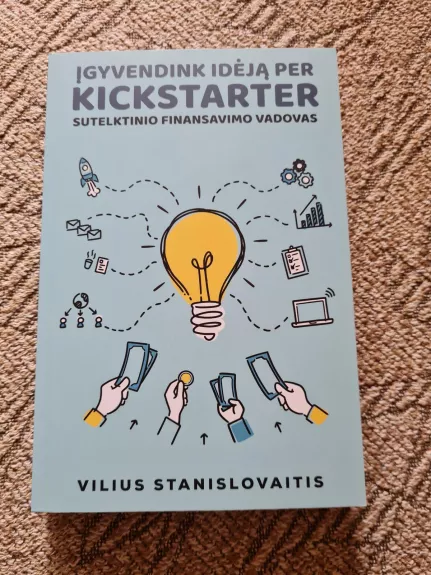 Įgyvendink idėją per „Kickstarter“