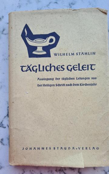 Tägliches Geleit. Auslegung der täglichen Lesungen aus der Heiligen Schrift nach dem Kirchenjahr