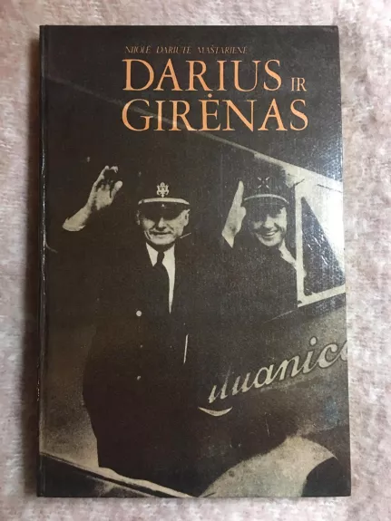 Darius ir Girėnas - Nijolė Dariūtė-Maštarienė, knyga 1