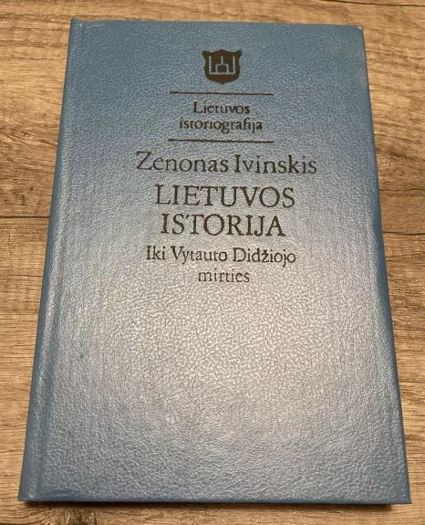 Lietuvos istorija. Iki Vytauto Didžiojo mirties - Zenonas Ivinskis, knyga