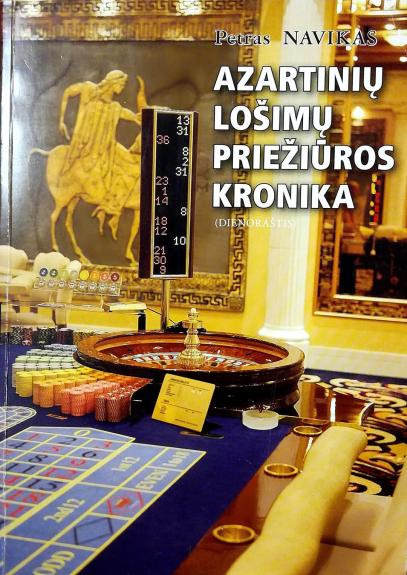 Azartinių lošimų priežiūros kronika: dienoraštis