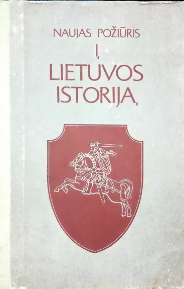 Naujas požiūris į Lietuvos istoriją - A. Eidintas, knyga