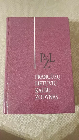 Prancūzų - Lietuvių kalbų žodynas - A. Juškienė, M.  Katilienė, K.  Kaziūnienė, knyga