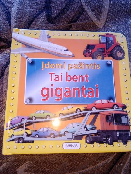 Tai bent gigantai.  Įdomi pažintis
