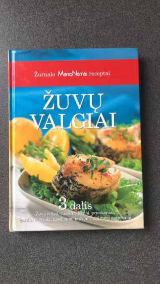 Žuvų valgiai (3 dalis): žurnalo „Mano namai“ receptai - Birutė Babravičienė, Dalia  Daugirdienė, ir kt. , knyga