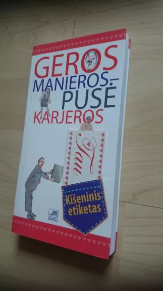 Geros manieros – pusė karjeros. Kišeninis etiketas - I. Aleksaitė, N.  Jazbutytė, knyga