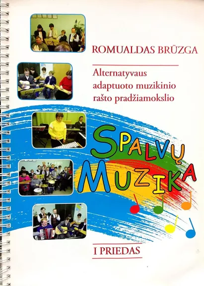 Alternatyvaus adaptuoto muzikinio rašto pradžiamokslio "Spalvų muzika" 1 priedas - Brūzga Romualdas, knyga