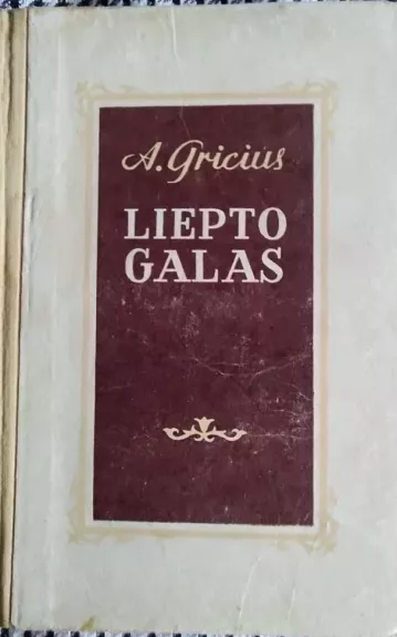 Liepto galas - A. Gricius, knyga 1