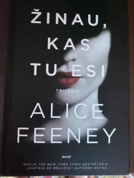 Žinau, kas tu esi - Alice Feeney, knyga