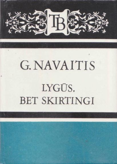 Lygūs, bet skirtingi